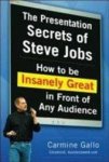 Carmine Gallo - The presentation secrets of Steve Jobs How to be insanely great in front of any audience