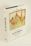 TRAUSCH, G. - Luxemburg. Opkomst van een staat en van een natie. Iconografie Marcel Schroeder met de medewerking van Guy May en Jean-Claude Muller.