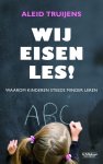 Aleid Truijens 67967 - Wij eisen les! waarom kinderen steeds minder leren