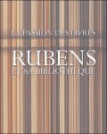 Francine De Nave/ Marcus De Schepper/ Pierre Delsaerdt / Dirk Imhof / Dirk Sacr - Rubens et sa biblioth que - La passion des livres     Francine De Nave ,  Marcus De Schepper ,  Pierre Delsaerdt ,  Dirk Imhof ,  Dirk Sacr