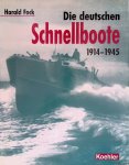 Fock, Harald - Die deutschen Schnellboote 1914-1945