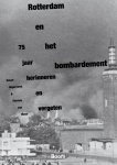 Susan Hogervorst, Patricia van Ulzen - Rotterdam en het bombardement 75 jaar herinneren en vergeten