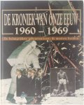 Peter J Opitz Jaap Verschoor Eric Strijbos - De kroniek van onze eeuw : de belangrijkste gebeurtenissen, de mooiste  beelden / 1960-1969
