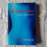 Montignac, Michel - Eat yourself slim...and stay slim!