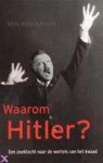 R. Rosenbaum - Waarom Hitler? Een zoektocht naar de wortels van het kwaad
