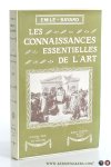 Bayard, Émile. - Les Connaissances essentielles de l'Art (Éducation Artistque par l'Image). Peinture, Sculpture, Architecture, etc. Ouvrage orné de 260 gravures.