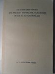 Schuitema Meijer, A.T. - De kerkgebouwen en andere kerkelijke goederen in de stad Groningen