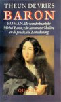 Theun de Vries 11054 - Baron : De wonderbaarlijke Michel Baron, zijn leermeester Molière en de praalzieke Zonnekoning
