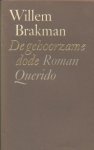 BRAKMAN, WILLEM - De gehoorzame dode.