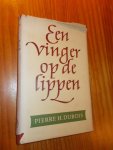DUBOIS, PIERRE H., - Een vinger op de lippen.