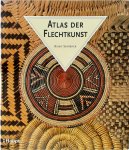 Bryan Sentance - Atlas der Flechtkunst Ein illustrierter Führer durch die Welt der geflochtenen Objekte