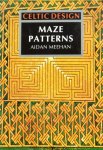 Meehan, Aidan - Celtic Design: Maze patterns