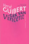 Guibert, Hervé - Gek van Vincent. Guibert, Hervé - Gek van Vincent.