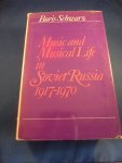 Schwarz, Boris - music and musical life in Soviet Russia 1917 - 1970