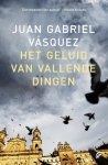Juan Gabriel Vasquez - Het geluid van vallende dingen