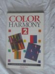 Whelan, Bride M. - Color harmony 2. A guide to creative color combinations.