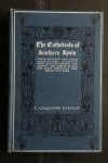 Hartley, C. Gasquoine; - Cathedrals of Southern Spain their history and architecture,  the bishops and rulers