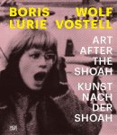  - Boris Lurie and Wolf Vostell (Bilingual edition) Kunst nach der Shoah | Art after the Shoah
