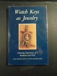 Smith, G.H.- Smith, E.R. - Watch-Keys as Jewelry. Collecting Experiences of a Husband and Wife