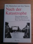 Graf Kielmansegg, Peter - Nach er Katastrophe, Eine Geschichte des geteilten Deutschland
