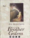 Eva Hudecková - The Little Brother Golem
