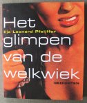Pfeijffer, Ilja Leonard - het glimpen van de welkwiek - Gedichten Pfeijffer, Ilja Leonard - het glimpen van de welkwiek - Gedichten