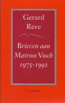 Gerard Reve 10495 - Brieven aan Matroos Vosch 1975-1992