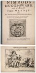 ANON., - Nimrods mugge-swarm noch in 't harnasch. Tegens Oranje. Neffens een hemelsche artzenye voor de willens-weete blinden. ANON., - Nimrods mugge-swarm noch in 't harnasch. Tegens Oranje. Neffens een hemelsche artzenye voor de willens-weete blinden.