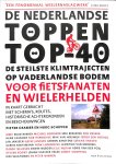 Cramer, Pieter / Schipper, Huug - De Nederlandse toppen top-40. De steilste klimtrajecten op vaderlandse bodem voor fietsfanaten en wielerhelden, in kaart gebracht met schema's, routes, historische achtergronden en beschouwingen