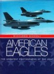 Niccoli, R - American Eagles The greatest photographes of the USAF