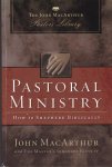 MacArthur, J. - Pastoral Ministry 2005
