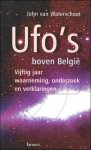 John van  Waterschoot - Ufo's boven België :  Vijftig jaar waarneming, onderzoek en verklaringen