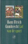 Gumbrecht, Hans Ulrich - Lof van de sport