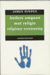 J. Hindes - Anders omgaan met religie