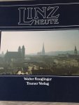 Walter Knoglinger - Linz Heute, landeshauptstadt, Lebensraum und wirtschaftszentrum