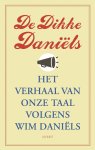Wim Daniëls - De Dikke Daniëls Het verhaal van onze taal volgens Wim Daniëls