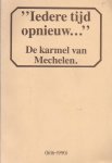 div. - "Iedere tijd opnieuw" De karmel van Mechelen (1616-1990),