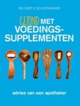 Gert E. Schuitemaker - Gezond met voedingssupplementen - advies van een apotheker