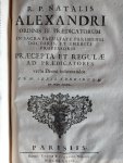 Alexandro, Natali (Sacra Facultate Parisiensi Doctore) - Commentarius litteralis et moralis in Omnes Epistolas Sancti Pauli Apostoli, et in VII Epistolas Catholicas.Tomus 1-2 + Ordinis FF. Praedicatorum In sacra facultate parisiensi doctoris, et emeriti professoris Praecepta et Regulae ad praedicatores...