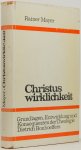 BONHOEFFER, D., MAYER, R. - Christuswirklichheit. Grundlagen, Entwicklung und Konsequenzen der Theologie Dietrich Bonhoeffers.