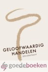 Visser, Bart - Geloofwaardig handelen *nieuw* --- Een zoektocht Visser, Bart - Geloofwaardig handelen *nieuw* --- Een zoektocht