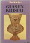 Schrijver, Elka - Glas en kristal