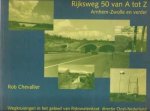 Rob Chevallier - Rijksweg 50 van A tot Z