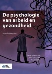 Wilmar Schaufeli, Arnold Bakker - De psychologie van arbeid en gezondheid