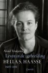 Aleid Truijens - Leven in de verbeelding - Hella S. Haasse  1918-2011