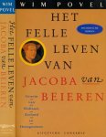 Povel, Wim. - Het Felle Leven van Jacoba van Beieren: Gravin van Holland, Zeeland en Henegouwen. Historische roman.