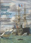 Robert Gardiner, Andrew D. Lambert - Steam, Steel & Shellfire The Steam Warship 1815-1905