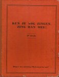 redactie - Kun je nog zingen, zing dan mee!  Oorlogsuitgave voor zeelieden buiten Nederland