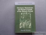 Harold Mytum. - Mortuary Monuments and Burial Grounds of the Historic Period. Harold Mytum. - Mortuary Monuments and Burial Grounds of the Historic Period.