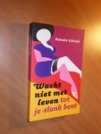 Gockel, Renate - Wacht niet met leven tot je slank bent